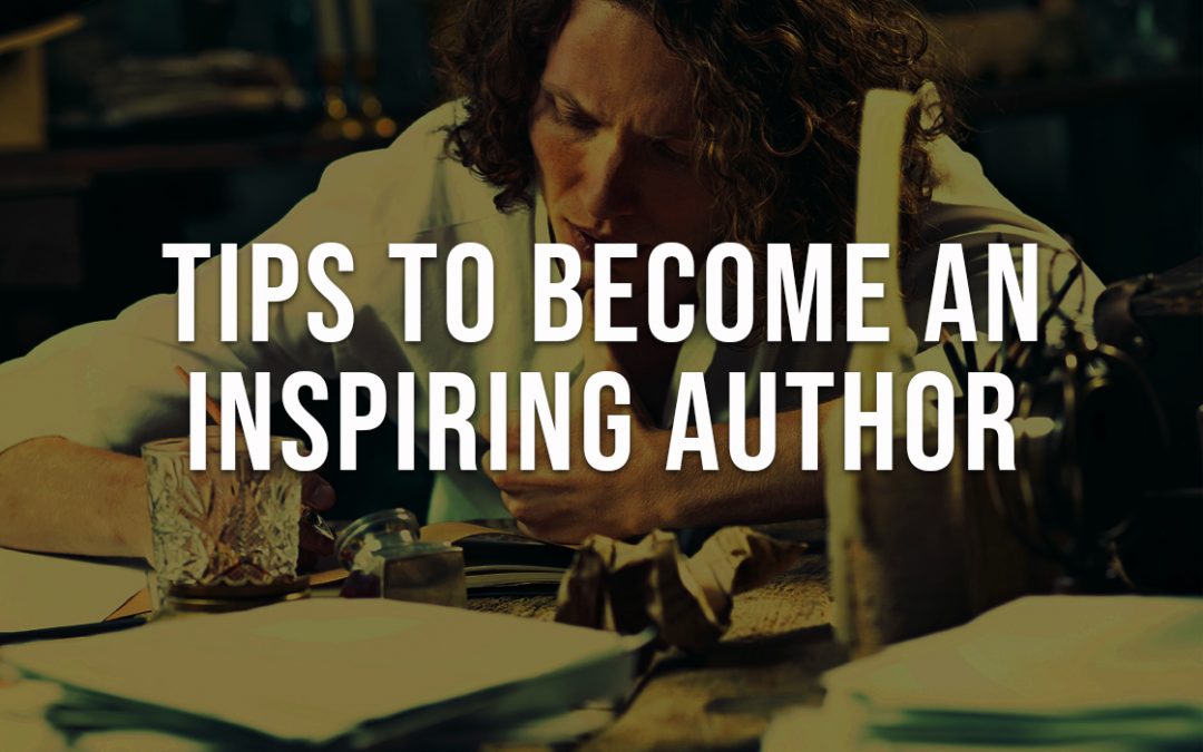 Tips to Become an Inspiring Author